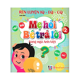 Mẹ Hỏi Bé Trả Lời (Song Ngữ Anh Việt) - VT
