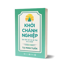 Khởi Chánh Nghiệp: Đưa Phẩm Chất Của Đức Phật Vào Sự Nghiệp