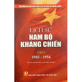 Lịch sử Nam Bộ kháng chiến, tập 1 (1945-1954) (bản in 2012)