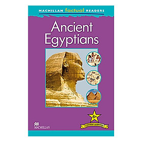 Nơi bán Macmillan Factual Readers: Ancient Egyptians - Giá Từ -1đ