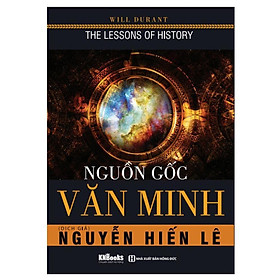 [Download Sách] NGUỒN GỐC VĂN MINH - THẾ GIỚI HÌNH THÀNH NHƯ THẾ NÀO?