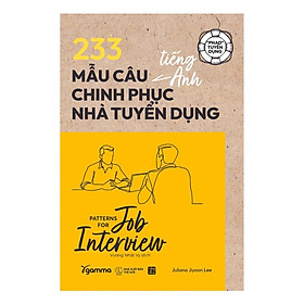 Phao Tuyển Dụng - 233 Mẫu Câu Tiếng Anh Chinh Phục Nhà Tuyển Dụng - Bản Quyền