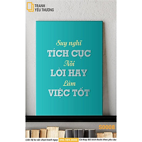 Mua Tranh Văn Phòng tạo động lực - SUY NGHĨ TÚC CỰC NÓI LỜI HAY LÀM VIỆC TỐT - Canvas treo tường trang trí