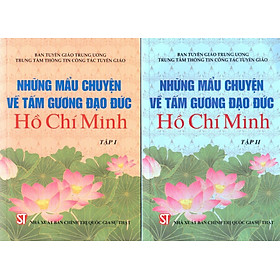 Những mẩu chuyện về tấm gương đạo đức Hồ Chí Minh