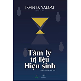TÂM LÝ TRỊ LIỆU HIỆN SINH – Irvin D. Yalom – Dương Thùy Lệ Trang dịch – Khai Tâm – NXB Đà Nẵng