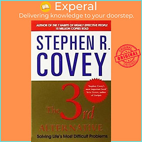 Sách - The 3rd Alternative - Solving Life's Most Difficult Problems by Stephen R. Covey (UK edition, paperback)