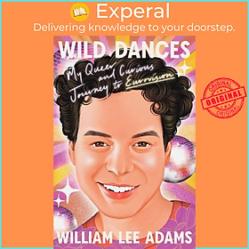 Sách - Wild Dances - My Queer and Curious Journey to Eurovision by William Lee Adams (UK edition, hardcover)