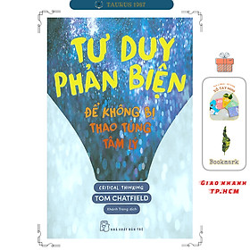 Tư Duy Phản Biện - Để Không Bị Thao Túng Tâm Lý