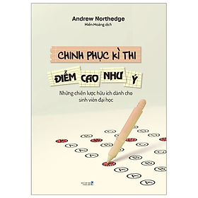Chinh Phục Kì Thi Điểm Cao Như Ý: Những chiến lược hữu ích dành cho sinh viên đại học