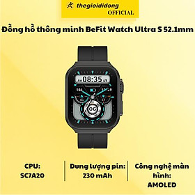 Đồng hồ thông minh BeFit Watch Ultra S 52.1mm - Hàng chính hãng