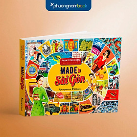 Made In Sài Gòn (Phạm Công Luận sưu tầm và giới thiệu)