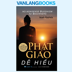 Phật Giáo Dễ Hiểu - Vanlangbooks