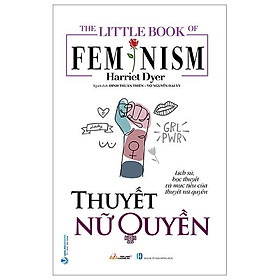 The Little Book Of Femnism - Thuyết Nữ Quyền