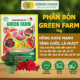 Phân Bón Hữu Cơ Green Farm, GreenHome, Gói 1kg, Chuyên Dùng Cho Cây Cảnh, Hoa Hồng - GREEN FARM 1KG