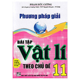 Nơi bán Phương Pháp Giải Bài Tập Vật Lí 11 Theo Chủ Đề - Giá Từ -1đ