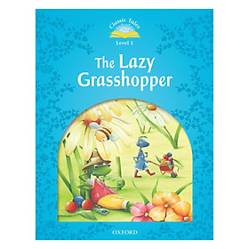 Nơi bán Classic Tales (2 Ed.) 1: The Lazy Grasshopper - Giá Từ -1đ