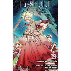 Dr. stone - tập 19: thành phố ngô 1 triệu dân