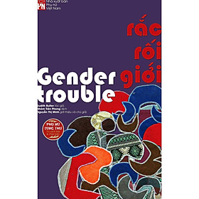 Sách - Rắc Rối Giới - Gender Trouble - NXB Phụ Nữ