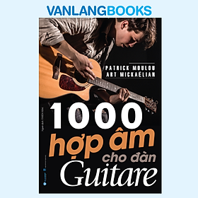 1000 Hợp Âm Cho Đàn Guitare - Tái Bản - Vanlangbooks