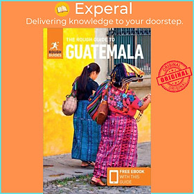 Sách - The Rough Guide to Guatemala (Travel Guide with Free eBook) by Rough Guides (UK edition, paperback)