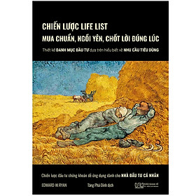 Sách Chiến Lược Life List - Mua chuẩn, ngồi yên, chốt lời đúng lúc - Thiết kế danh mục đầu tư dựa trên hiểu biết về nhu cầu tiêu dùng - Chiến lược đầu tư chứng khoán dễ ứng dụng dành cho nhà đầu tư cá nhân