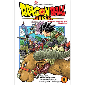 Hình ảnh Dragon Ball Super Tập 6: Hỡi Các Siêu Chiến Binh, Hãy Tập Hợp! (Tái Bản 2022)