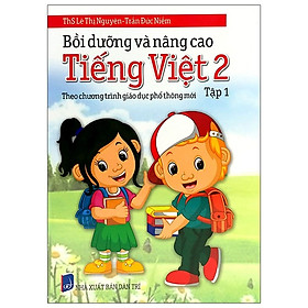 Bồi Dưỡng Và Nâng Cao Tiếng Việt 2 - Tập 1 (Theo Chương Trình Giáo Dục Phổ Thông Mới) (Tái Bản)