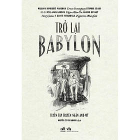 TRỞ LẠI BABYLON - Nhiều Tác Giả - Nguyễn Tuấn Khanh dịch - (bìa mềm)