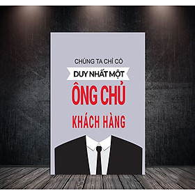 Tranh canvas tạo động lực"chúng ta chỉ có duy nhất một ông chủ khách hàng" - PGĐL1478