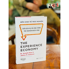 Hình ảnh (Bìa cứng) THE EXPERIENCE ECONOMY- Nền Kinh Tế Trải Nghiệm - Biến Dịch Vụ Của Bạn Thành Trải Nghiệm Khách Hàng - Joseph Pine II và James H. Gilmore – Trần Xuân Hải và nhóm Misionizer dịch -Alphabooks – Nhà Xuất Bản Công Thương