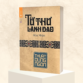 Tứ Thư Lãnh Đạo - Thuật Dụng Ngôn