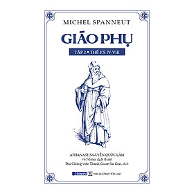 GIÁO PHỤ - Tập II  - Thế Kỷ IV-VIII