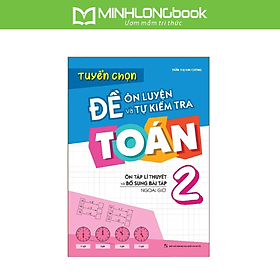 Sách: Tuyển Chọn Đề Ôn Luyện Và Tự Kiểm Tra Toán Lớp 2