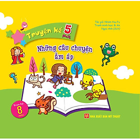 Truyện kể 5 phút: Những câu chuyện ấm áp