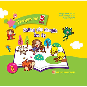 Truyện kể  5 phút: Những câu chuyện ấm áp