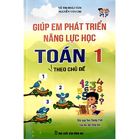 GIÚP EM GIỎI NĂNG LỰC TOÁN 1 THEO CHỦ ĐỀ