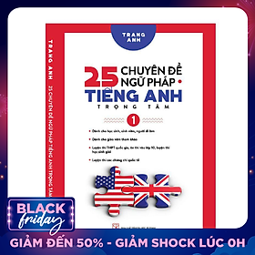 25 Chuyên Đề Ngữ Pháp Tiếng Anh Trọng Tâm – (Tập 1)