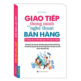 Download sách Cuốn Sách Kỹ Làm Việc Cực Hay Để Thành Công: Giao Tiếp Thông Minh Và Nghệ Thuật Bán Hàng (Bìa Mềm) / Tặng Kèm Bookmark Happy Life