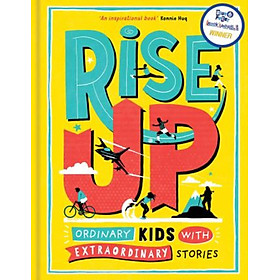Sách - Rise Up : Ordinary Kids with Extraordinary Stories (Winner of the Blue Peter by Amanda Li (UK edition, hardcover)
