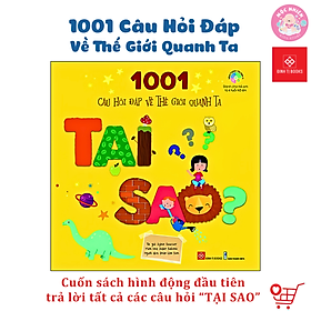 Sách Hình Động Tương Tác – 1001 Câu Hỏi Đáp Về Thế Giới Quanh Ta – Đinh Tị Books