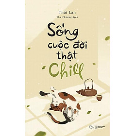 Sách Sống Cuộc Đời Thật Chill