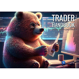 Trader Handbook - Sổ Tay Dành Cho Trader (Tái bản năm 2023)