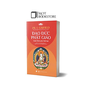 Đạo Đức Phật Giáo - Cuộc khám phá Triết học (Jay L. Garfield) - 