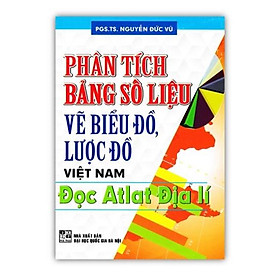 Sách - Phân Tích Bảng Số Liệu Vẽ Biểu Đồ, Lược Đồ Việt Nam - Đọc Atlat Địa Lí (HA)