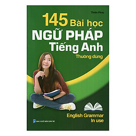 145 Bài Học Ngữ Pháp Tiếng Anh Thường Dùng