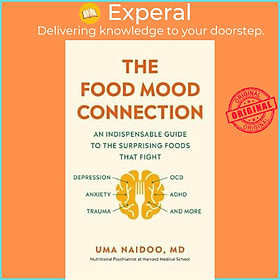 Sách - The Food Mood Connection by Dr Dr Uma Naidoo (UK edition, paperback)