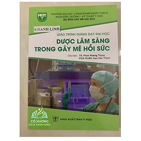 Sách - giáo trình giảng dạy đại học dược lâm sàn trong gây mê hồi sức (Y HCM)