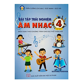 Sách - Bài tập trải nghiệm âm nhạc 4 - tập 1 biên soạn theo chương trình giáo dục phổ thông mới