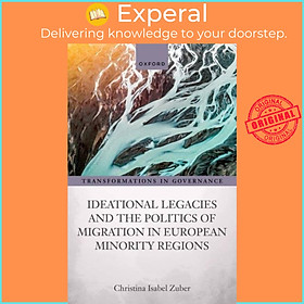 Sách - Ideational Legacies and the Politics of Migration in European M by Christina Isabel Zuber (UK edition, hardcover)