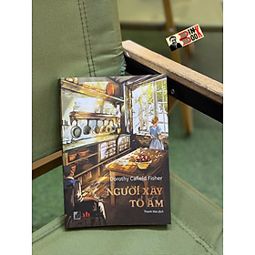 NGƯỜI XÂY TỔ ẤM - Dorothy Canfield Fisher – Phúc Minh - nhieu tac gia